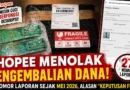 Shopee Menolak Pengembalian Dana Saya dan Mengabaikan 27 Nomor Laporan Sejak Mei 2026, dengan Alasan “Keputusan Final”
