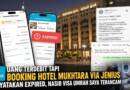 Uang Terdebit tapi Pembayaran Booking Hotel Mukhtara via Jenius Dinyatakan Expired, Nasib Visa Umrah Saya Terancam