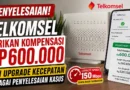 Telkomsel Memberikan Kompensasi Rp600.000 dan Upgrade Kecepatan sebagai Penyelesaian Kasus ONT IndiHome