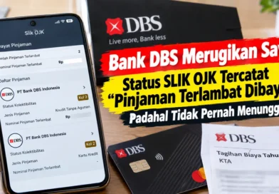 Bank DBS Merugikan Saya, Status SLIK OJK Tercatat “Pinjaman Terlambat Dibayar” Padahal Tidak Pernah Menunggak