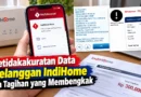 Ketidakakuratan Data Pelanggan IndiHome dan Tagihan yang Membengkak
