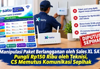 Manipulasi Paket Berlangganan oleh Sales XL SATU, Pungli Rp150 Ribu oleh Teknisi, CS Memutus Komunikasi Sepihak
