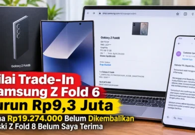 Nilai Trade-In Samsung Z Fold 6 Turun Rp9,3 Juta, Dana Rp19.274.000 Belum Dikembalikan meski Z Fold 8 Belum Saya Terima